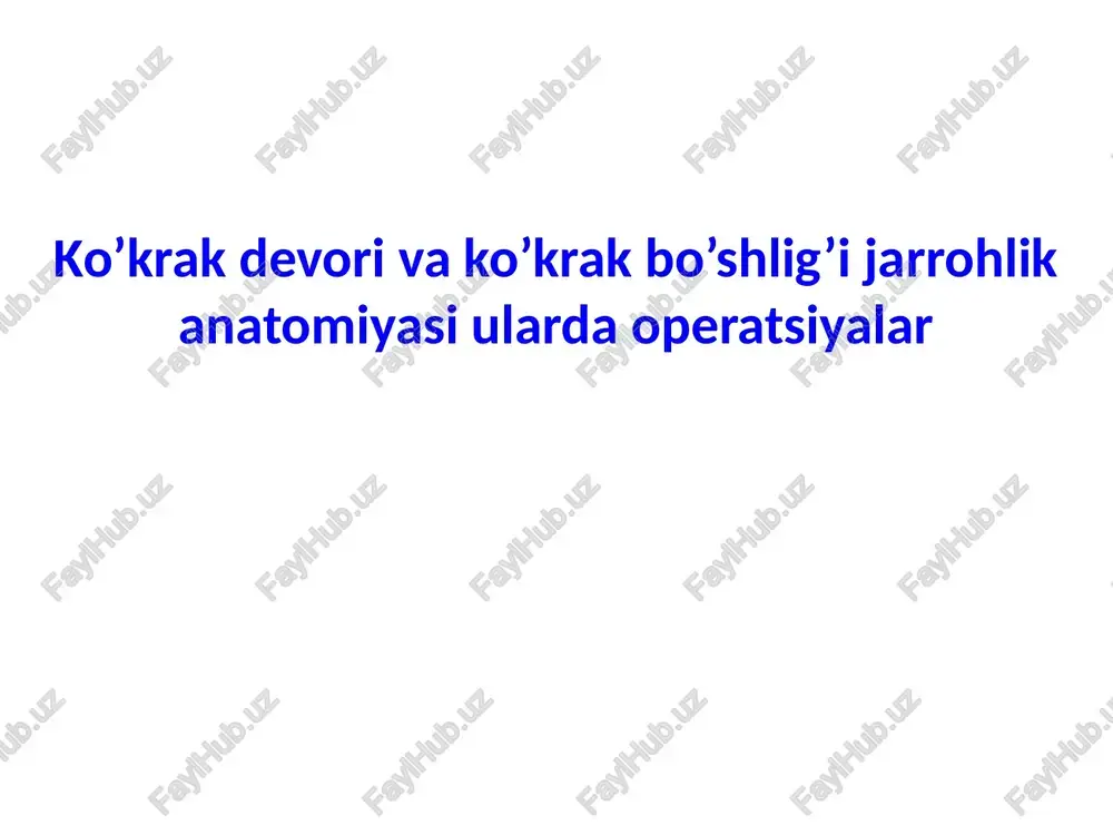 ko’krak devori va ko’krak bo’shlig’i jarrohlik anatomiyasi — PPTX