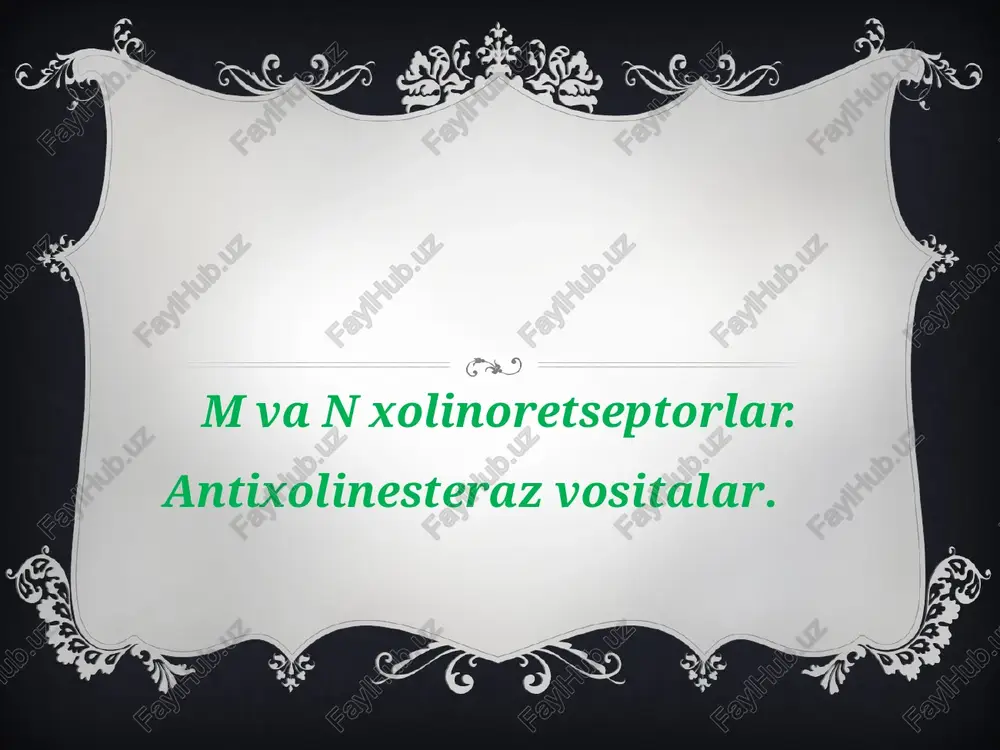 mvanxolinoretseptorlar.antixolinesterazvositalar. — PPTX