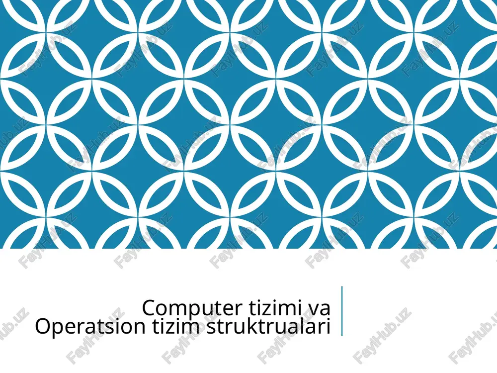computertizimivaoperatsiontizimstruktrualari — PPTX