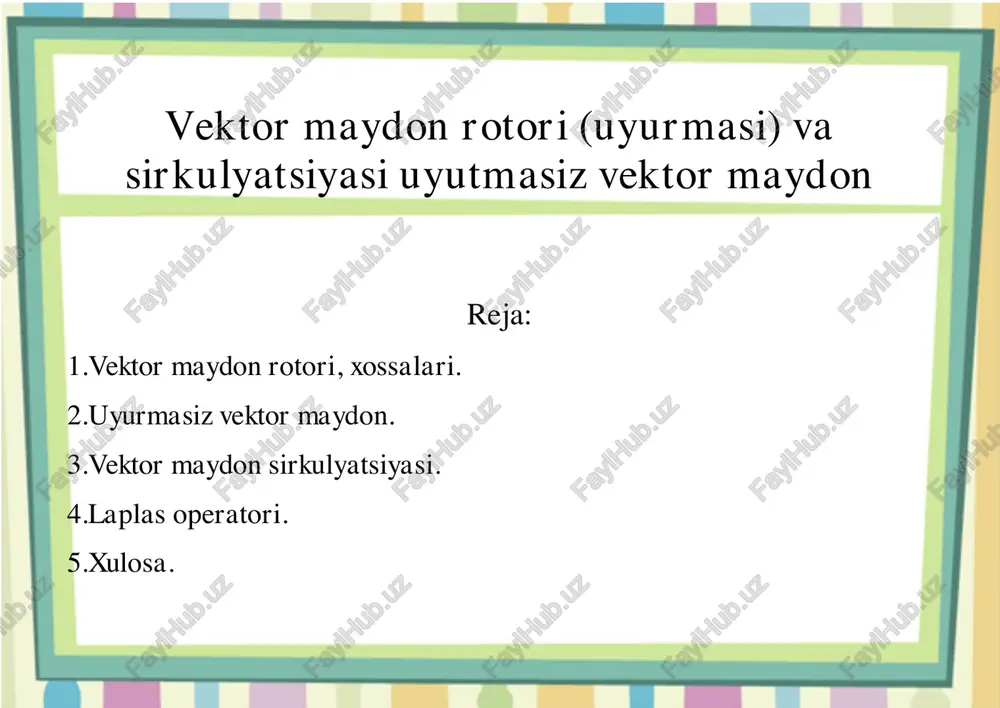 vektor maydon rotori (uyurmasi) va sirkulyatsiyasi uyutmasiz vektor maydon — PDF