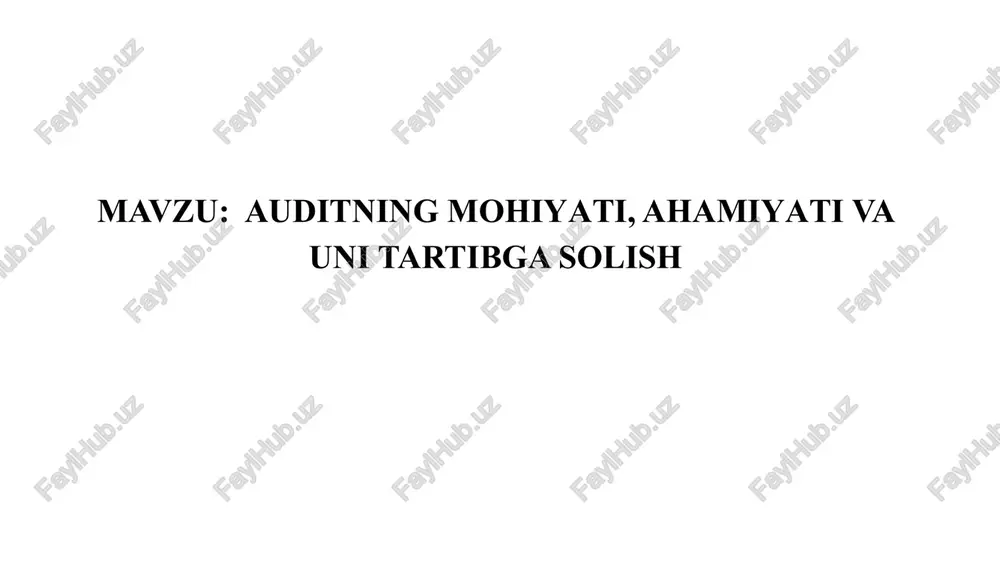 auditning mohiyati, ahmiyati va uni tartibga solish — PPTX