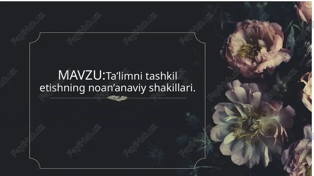 ta’limni tashkilotishning noan’anaviy shakllari — PPTX