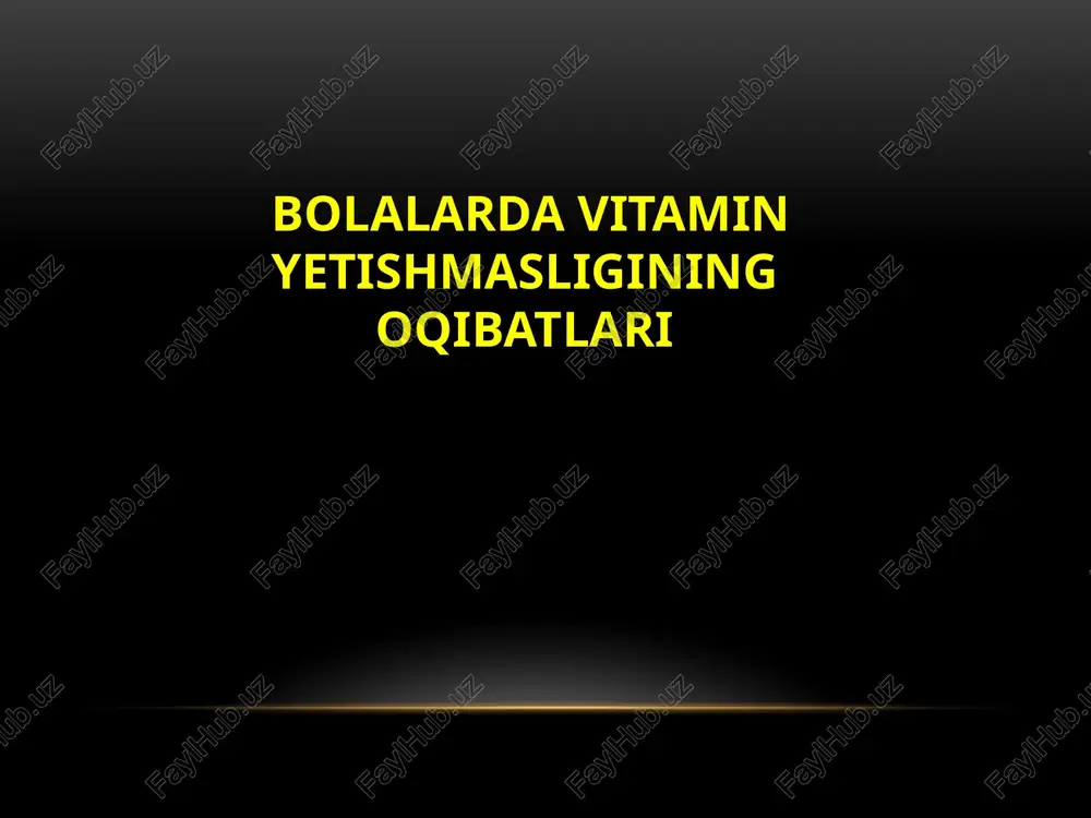 bolalarda vitamin yetishmasligining oqibatlari — PPTX