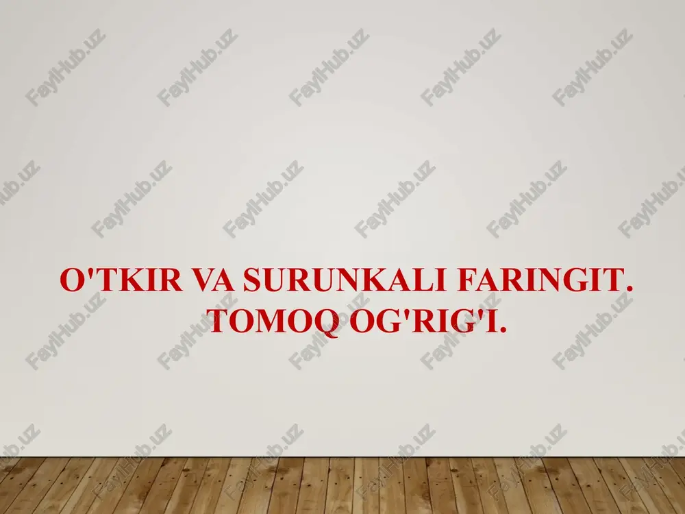 o'tkir va surunkali faringit — PPTX