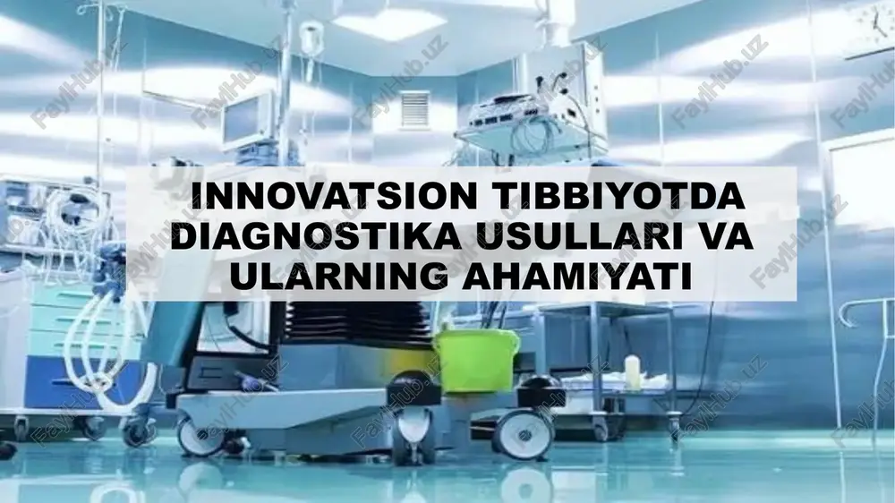 innovatsion tibbiyotda diagnostika usullari va ularning ahamiyati — PPTX