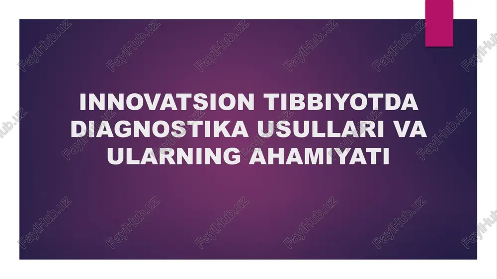 innovatsion tibbiyotda diagnostika usullari va ularning ahamiyati — PPTX