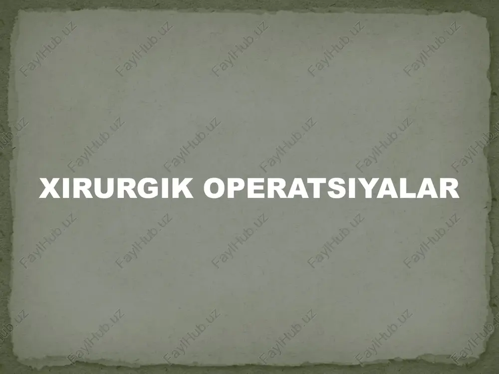 xirurgik operatsiyalar — PPTX