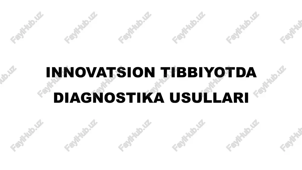 innovatsion tibbiyotda diagnostika usullari — PPTX