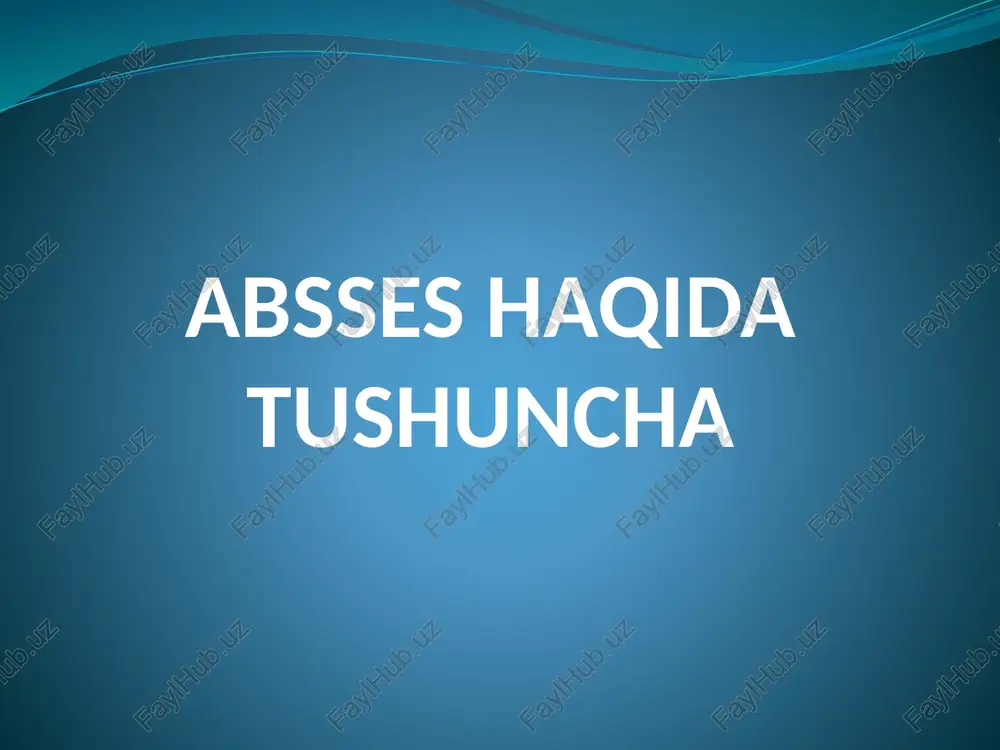 absses haqida tushuncha — PPTX