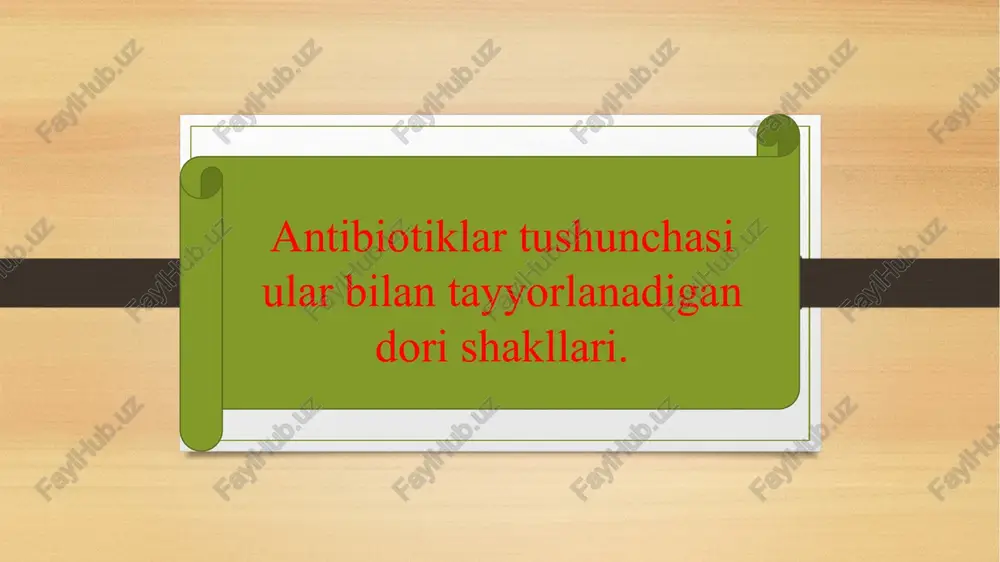 antibiotiklartushunchasiularbilantayyorlanadigandorishakllari — PPTX