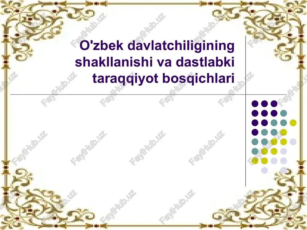 o'zbekdavlatchiligining shakllanishi va dastlabki tarqqiyot bosqichlari — PPTX