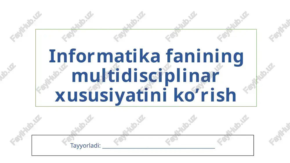informatika fanining multidisciplinar xususiyatini ko’rish — PPTX