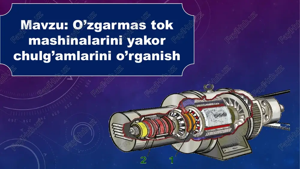 o’zgarmas tok mashinalarini yakor chulg’amlarini o’rganish — PPTX