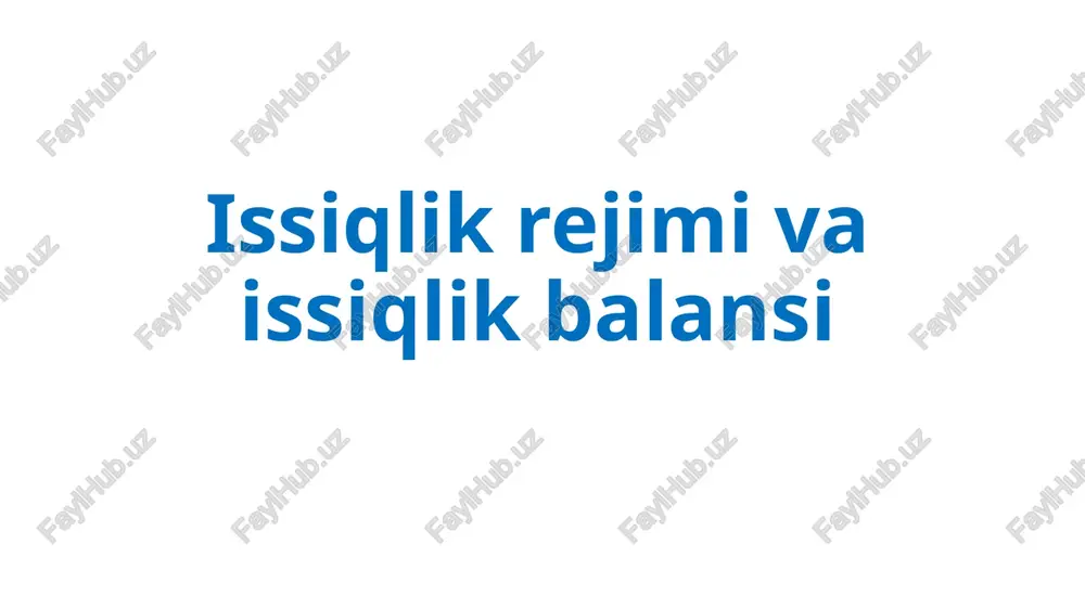 issiqlik rejimi va issiqlik balansi — PPTX