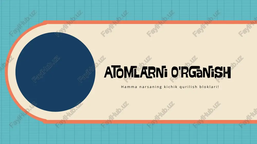 atomlarni o'rganish — PPTX