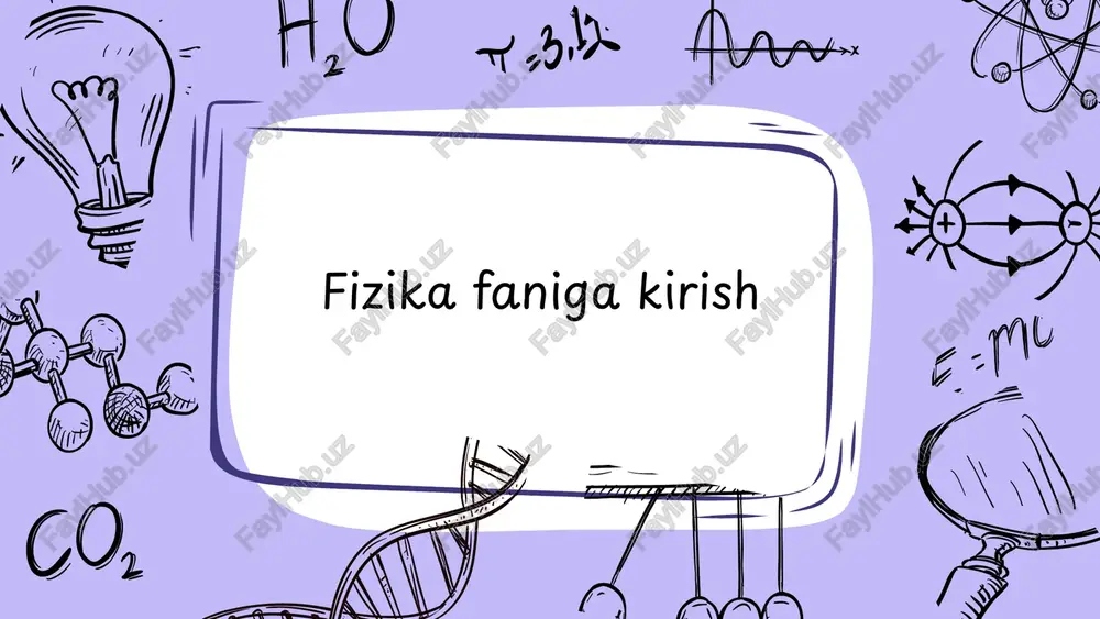fizika faniga kirish — PPTX