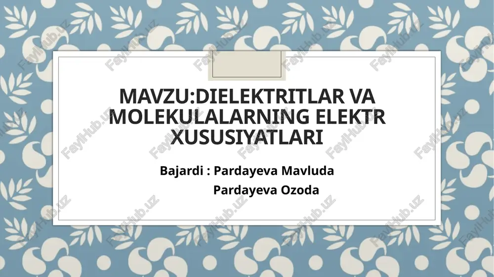 dielektritlar va molekulalar elektroxususiyatlari — PPTX