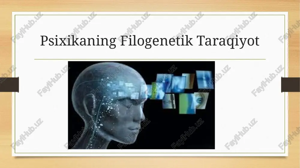 psixikaning filogenetik taraqiyot — PPTX