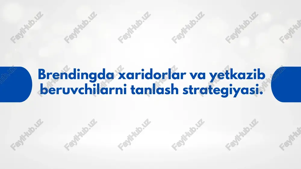 brendingdaxaridorlarvayetkazibberuvchilarnitanlashstrategiyasi — PPTX