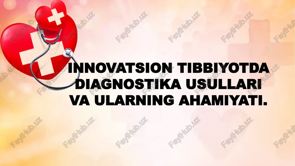 innovatsion tibbiyotda diagnostika usullari va ularning ahamiyati — PPTX