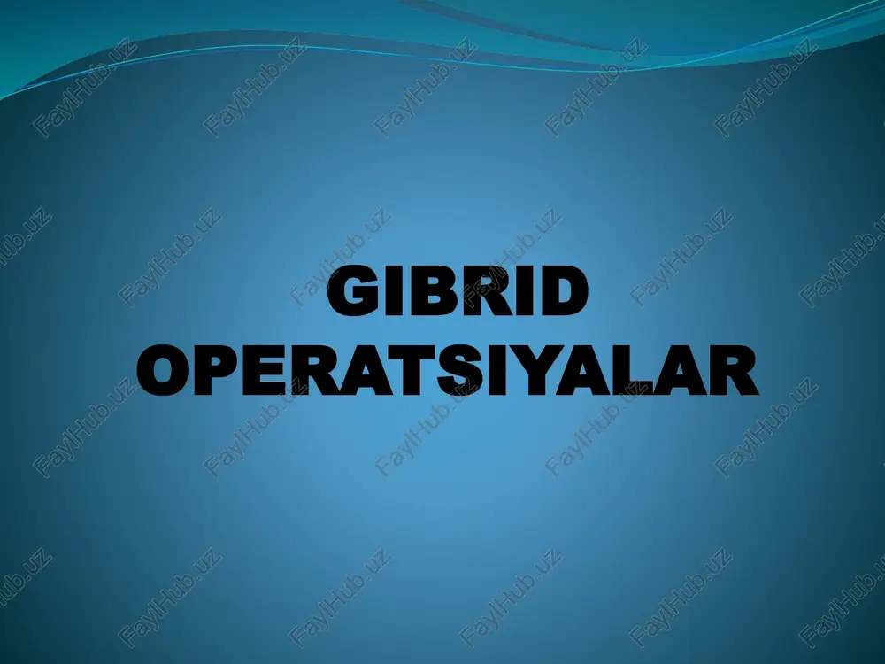 gibrid operatsiyalar — PPTX