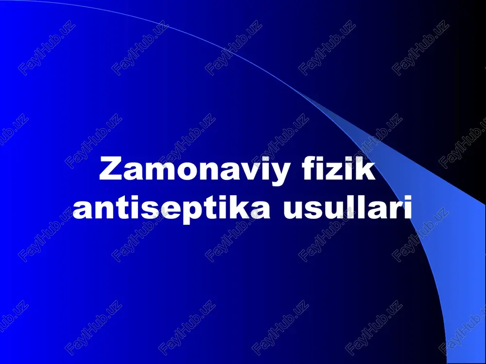 zamonaviy fizika antiseptika usullari — PPTX