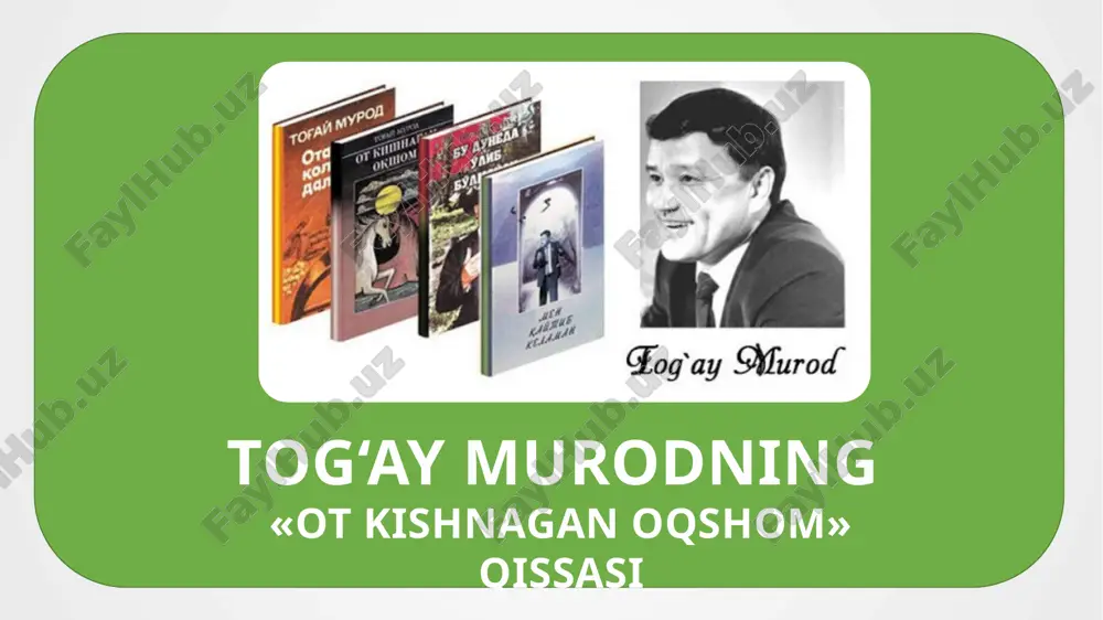 tog'ay murodning "o't kishnagan oqshom" qissasi — PPTX