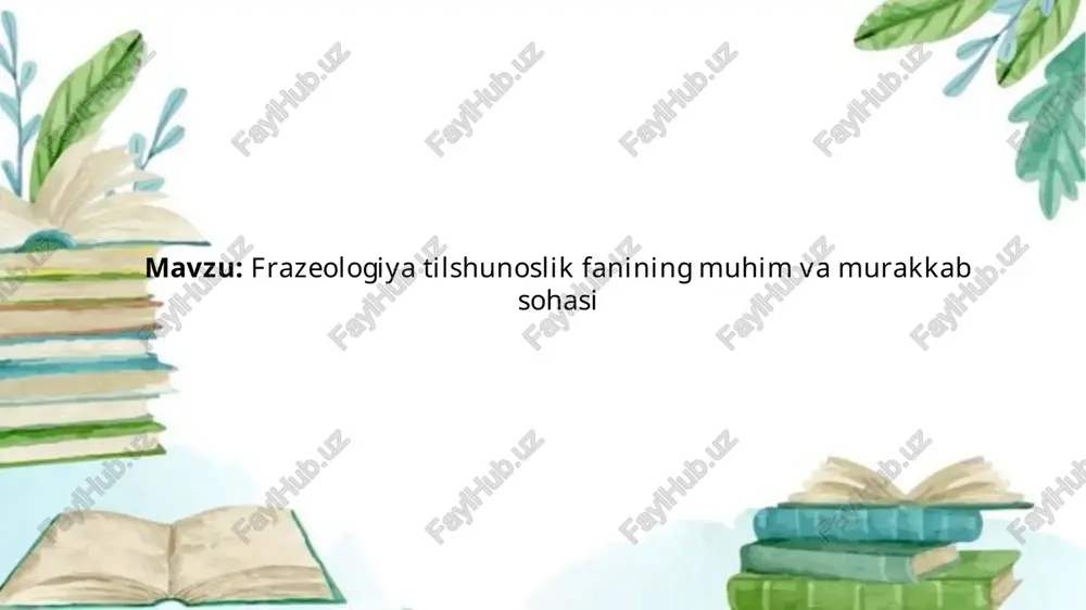 frazeologiya tilshunoslik fanining muhim va murakkab sohasi — PPTX