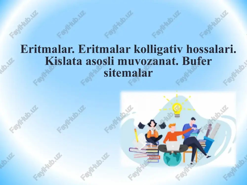 eritmalar. eritmalar kolligativ hossalari. kislata asosli muvozanat. bufer sitemalar — PPTX