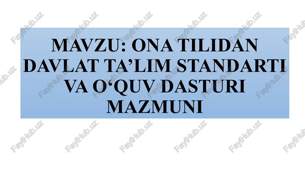 ona tilidan davlat ta’lim standarti va o‘quv dasturi mazmuni — PPTX
