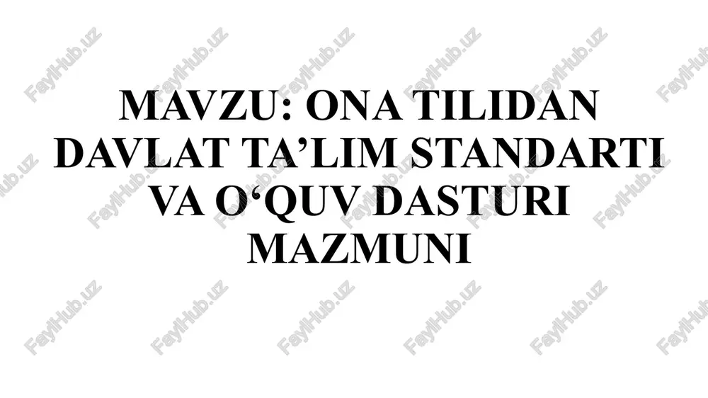ona tilidan davlat ta’lim standarti va o‘quv dasturi mazmuni — PPTX