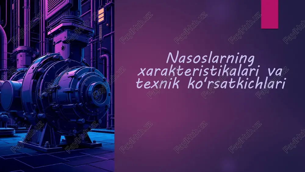 nasoslarning xarakteristikalari va texnik ko'rsatkichlari — PPTX