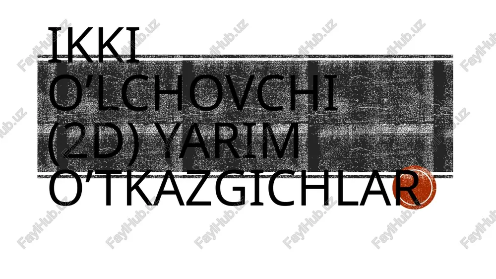 ikkio’lchovchi(2d)yarimo’tkazgichlar — PPTX