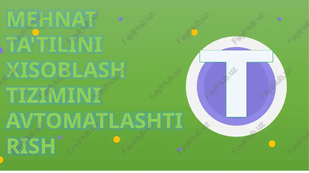 mehnat ta'tilini xisoblash tizimini avtomatlashtirish — PPTX