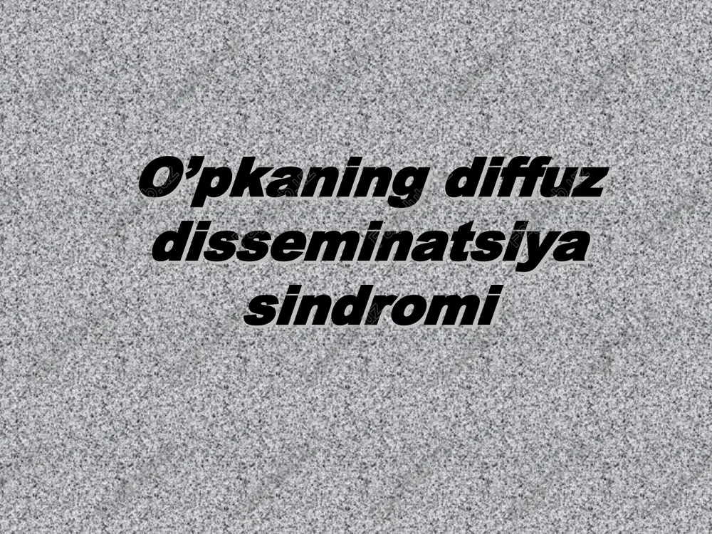 o’pkaning diffuz disseminatsiya sindromi — PPT