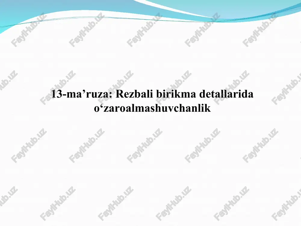 rezbali birikmalar va ular o'zaroalmashuvchanligi — PPT