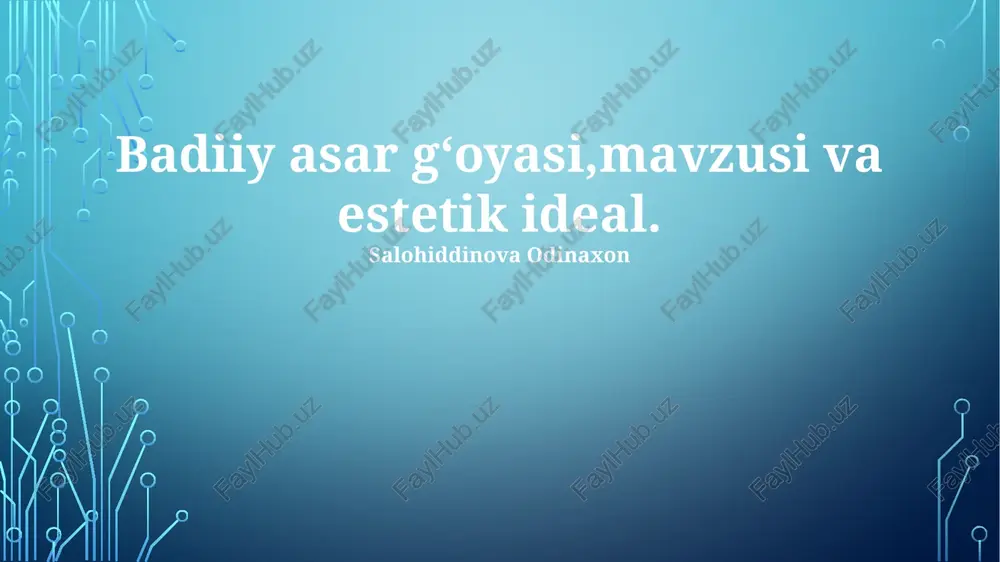 badiiy asar gʻoyasi,mavzusi va estetik ideal — PPTX