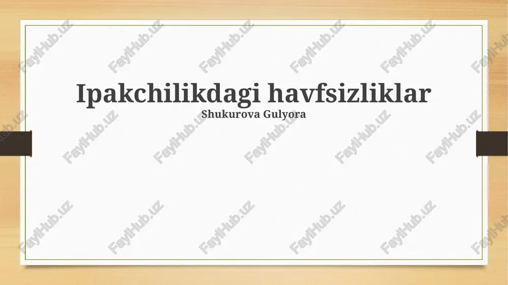 ipakchilikdagi havfsizliklar — PPTX