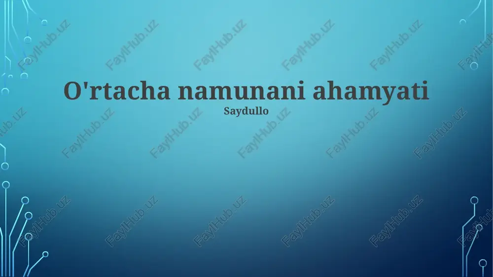 o'rtacha namunani ahamyati — PPTX