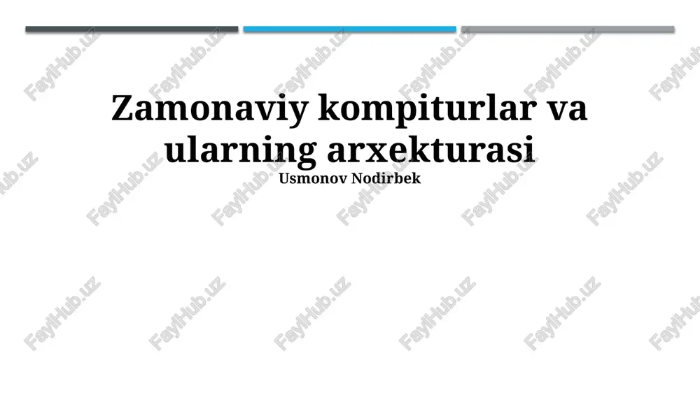 zamonaviy kompiturlar va ularning arxekturasi — PPTX