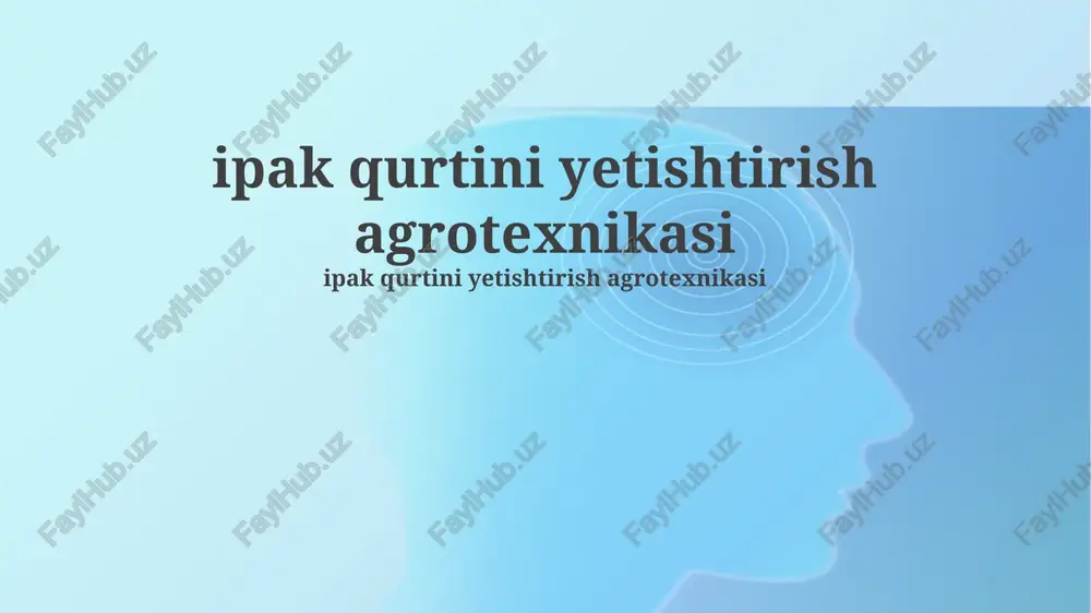 ipak qurtini yetishtirish agrotexnikasi — PPTX