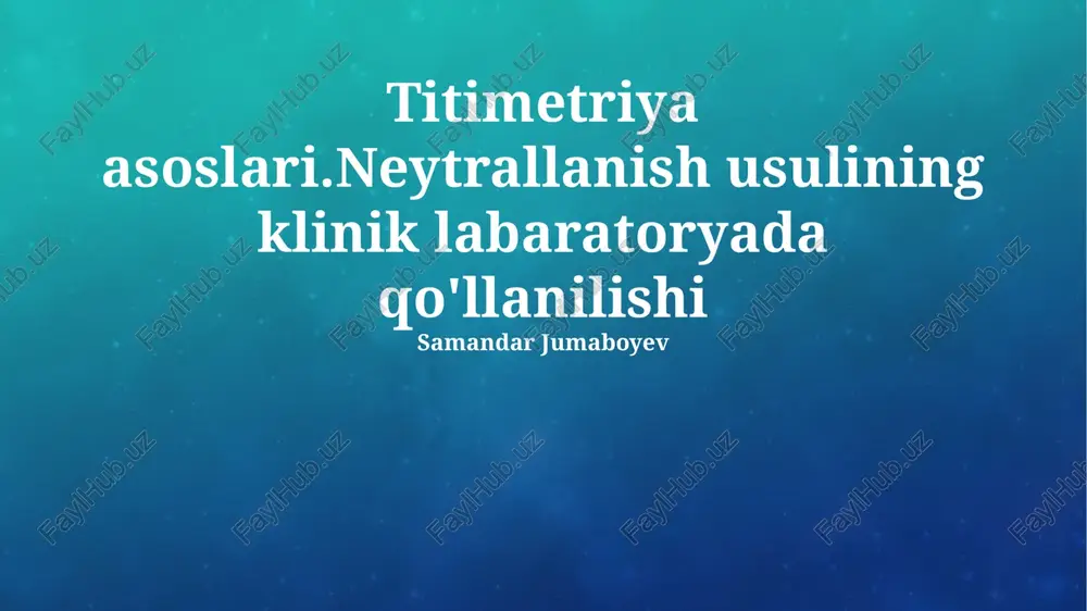 titimetriya asoslari. neytrallanish usulining klinik labaratoryada qo'llanilishi — PPTX