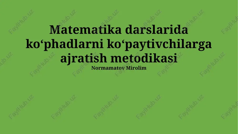 koʻphadlarni koʻpaytuvchilarga ajratish metodikasi — PPTX