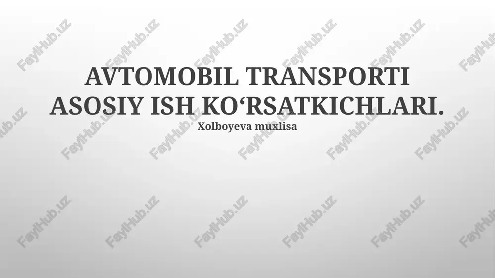 avtomobil transporti asosiy ish ko‘rsatkichlari — PPTX
