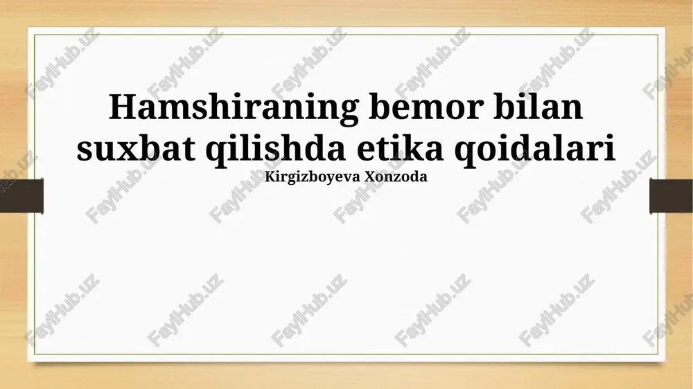 hamshiraning bemor bilan suxbat qilishda etika qoidalari — PPTX