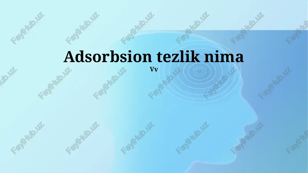 adsorbsion tezlik nima — PPTX