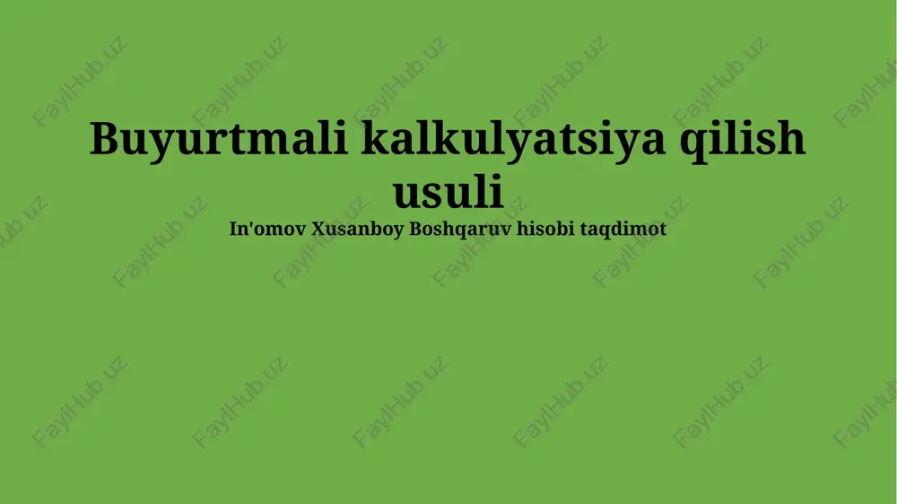 buyurtmali kalkulyatsiya qilish usuli — PPTX