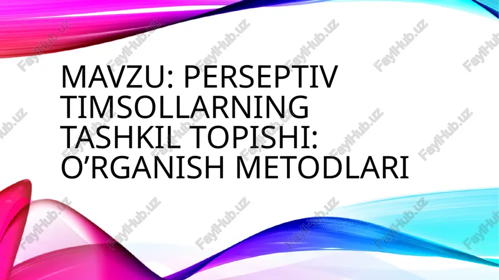 perseptivtimsollarning tashkiltopishi: o'rganish metodlari — PPTX