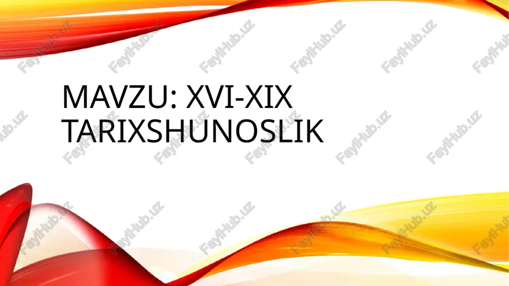 xvi-xixtarixshunoslik — PPTX