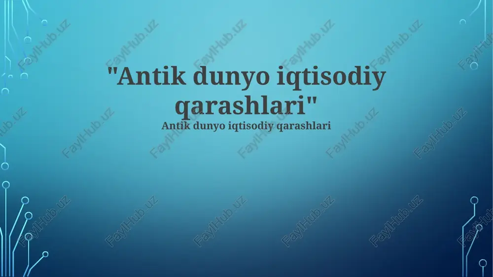 antik dunyo iqtisodiy qarashlari — PPTX